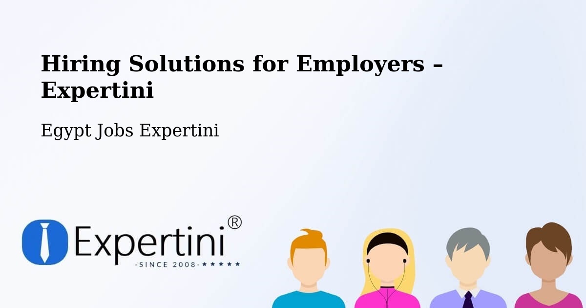 Hiring Solutions for Employers in Abnūb - Abnūb, Egypt Jobs Expertini