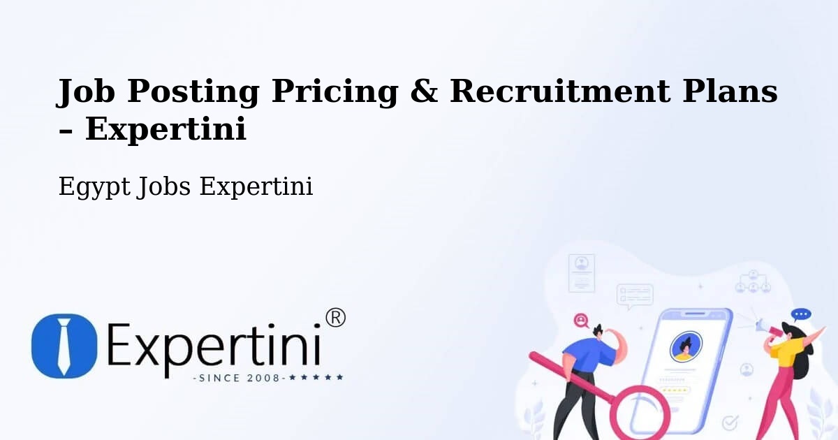 Job Posting Pricing & Recruitment Plans – Abnūb - Abnūb, Egypt Jobs Expertini